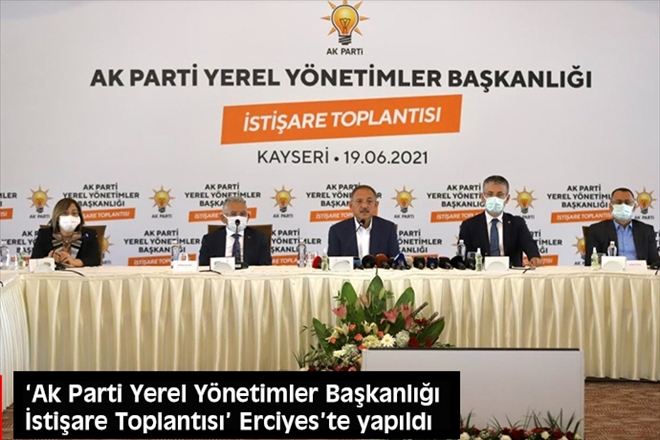 AK Parti Yerel Yönetimler Başkanlığı İstişare Toplantısı Erciyes´te yapıldı