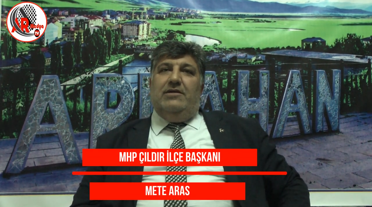 MHP Çıldır İlçe Başkanı Aras, “Ben partime çalıştım, AK Parti’ye değil”
