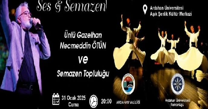 Necmeddin Ötün ve Erzurum Semazen Topluluğu, Ardahan’da Sahne alacak